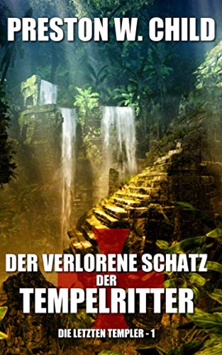 Child, Preston William - Der verlorene Schatz der Tempelritter - Preis vom 04.10.2026 03:51:26 h