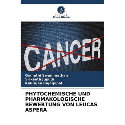 PHYTOCHEMISCHE UND PHARMAKOLOGISCHE BEWERTUNG VON LEUCAS ASPERA, Taschenbuch von Gomathi Swaminathan,Srikanth Jupudi,Kalirajan Rajagopal, Verlag Unser