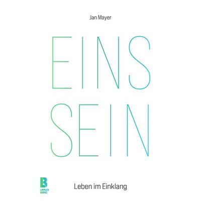 Eins Sein, Gebundene Ausgabe von Jan Mayer,Co-Autorin Julia Becker, Lipplerbookz Buchverlag Gbr