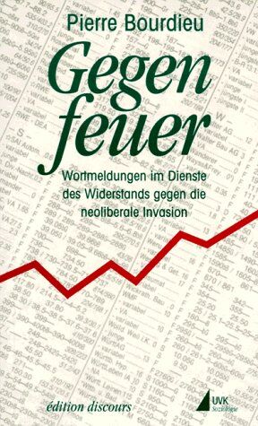 Pierre Bourdieu - Gegenfeuer. Wortmeldungen im Dienste des Widerstands gegen die neoliberale Invasion - Preis vom 02.10.2026 23:42:20 h