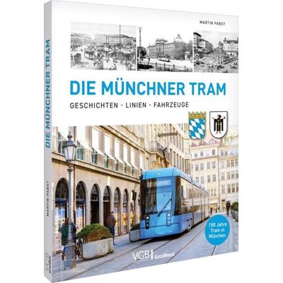 Die Münchner Tram, Gebundene Ausgabe von Martin Pabst, Geramond, 978-3-9870232-1-7