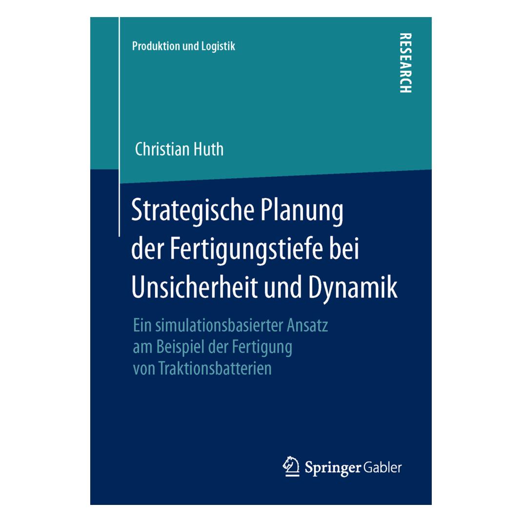 Gabler Strategische Planung der Fertigungstiefe bei Unsicherheit und Dynamik (Deutsch, Softcover, Christian Huth) (7265594)