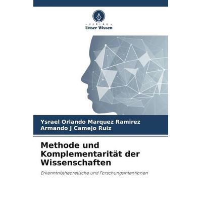 Methode und Komplementarität der Wissenschaften, Taschenbuch von Ysrael Orlando Márquez Ramírez,Armando J. Camejo Ruiz, Verlag Unser Wissen,