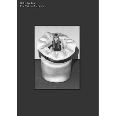 Heidi Bucher. The Skin of Memory, Gebundene Ausgabe von , König, Walther, 978-3-7533-1017-6