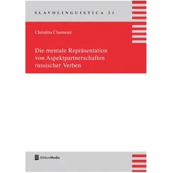 Die mentale Repräsentation von Aspektpartnerschaften russischer Verben, Fachbücher von Christina Clasmeier