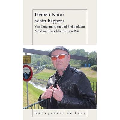 Schitt häppens, Gebundene Ausgabe von Herbert Knorr, Henselowsky u. Boschmann, 978-3-942094-62-7