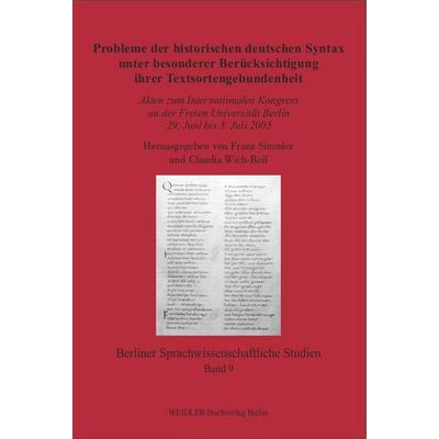 Probleme der historischen deutschen Syntax unter besonderer Berücksichtigung ihrer Textsortengebundenheit, Taschenbuch von , Weidler Buchverlag