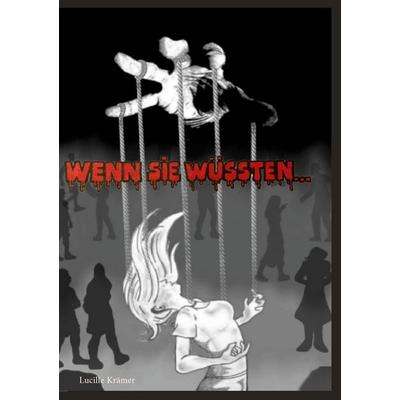 Wenn sie wüssten..., Gebundene Ausgabe von Lucille Krämer, BoD – Books on Demand, 978-3-7568-8984-6