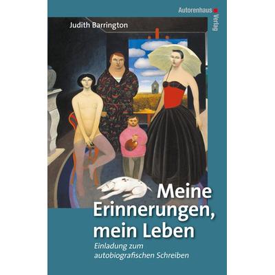 Meine Erinnerungen, mein Leben, Gebundene Ausgabe von Judith Barrington, Autorenhaus-Verlag, 978-3-86671-156-3