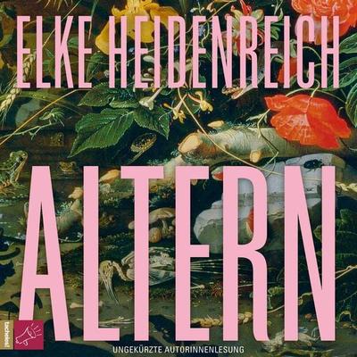 Altern - Elke Heidenreich, Audio, 9783864848254