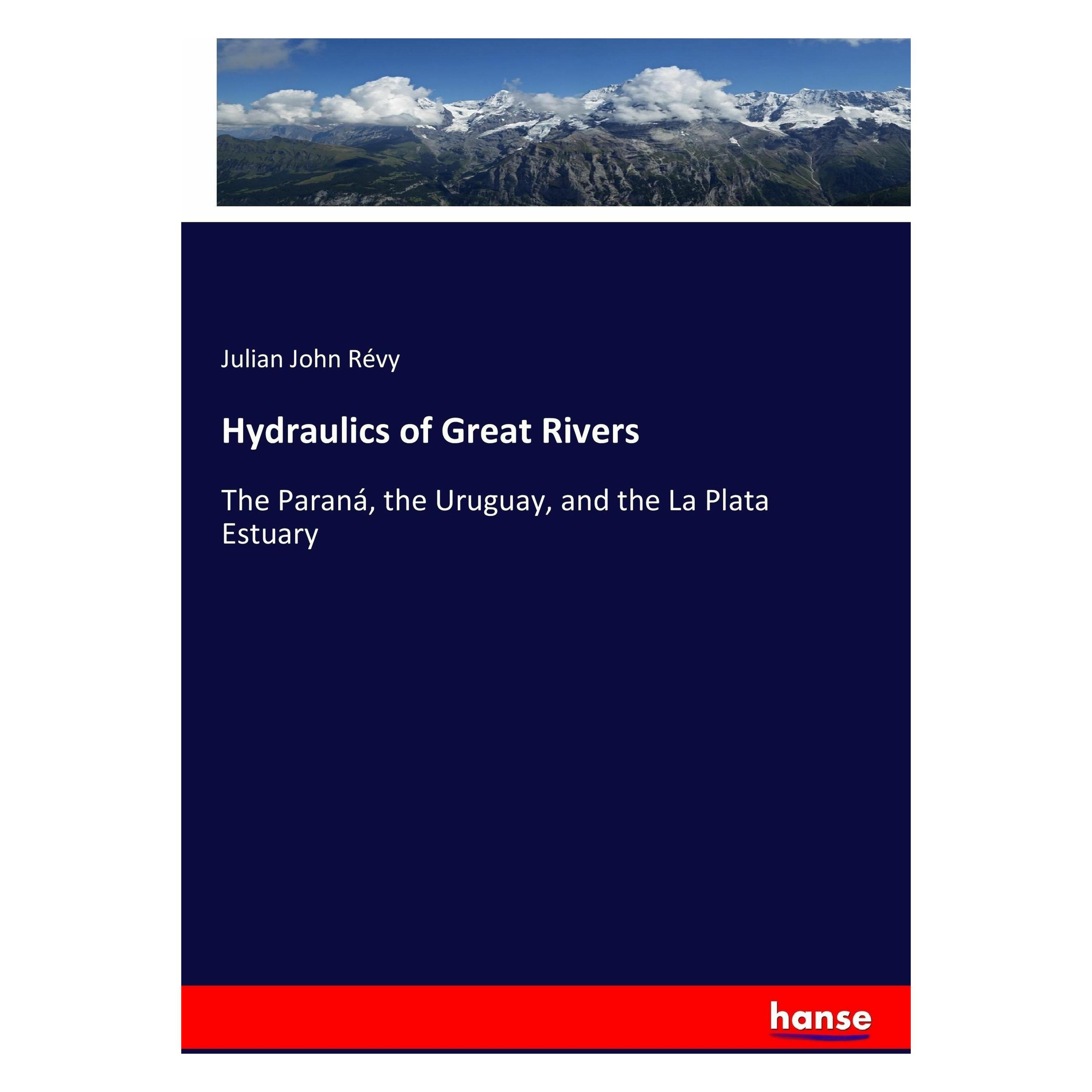 Hansebooks Hydraulics of Great Rivers (Englisch, Softcover, Julian John Révy) (55929509)