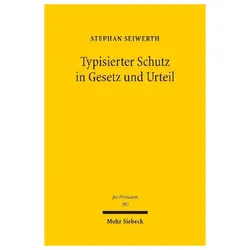 Typisierter Schutz in Gesetz und Urteil, Fachbücher von Stephan Seiwerth