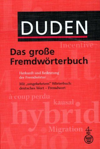 Duden. Das große Fremdwörterbuch. Herkunft und Bedeutung der Fremdwörter. 85.000 Stichwörter - Preis vom 10.10.2026 11:48:34 h