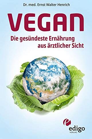Henrich, Ernst Walter - Vegan - Die gesündeste Ernährung aus ärztlicher Sicht - Preis vom 07.10.2026 11:45:10 h