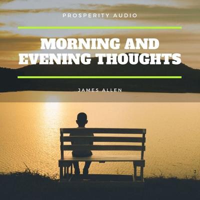 Morning and Evening Thoughts - James Allen, Audio, 9782291064336
