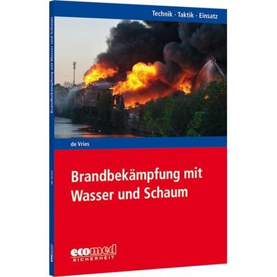 Brandbekämpfung mit Wasser und Schaum, Taschenbuch von Holger de Vries, Ecomed-Storck, 978-3-609-77509-8