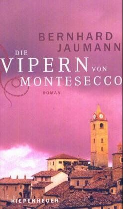 Bernhard Jaumann - Die Vipern von Montesecco - Preis vom 09.10.2026 07:28:09 h