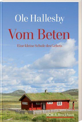 Ole Hallesby - Vom Beten: Eine kleine Schule des Gebets - Preis vom 19.10.2026 19:33:35 h