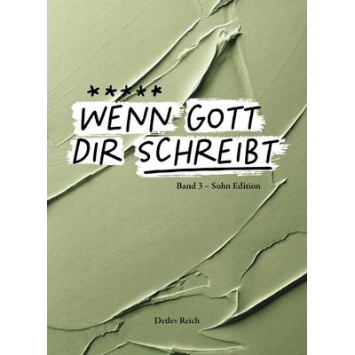 Wenn Gott dir schreibt, Taschenbuch von Detlev Reich, Reich Verlag, 978-3-907316-34-4