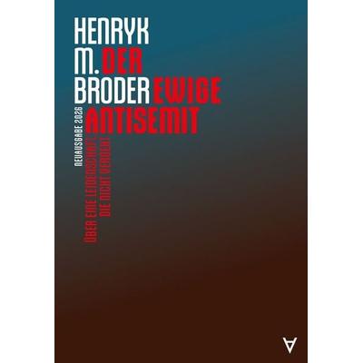 Der ewige Antisemit, Gebundene Ausgabe von Henryk M. Broder, Achgut Edition, 978-3-911941-10-5