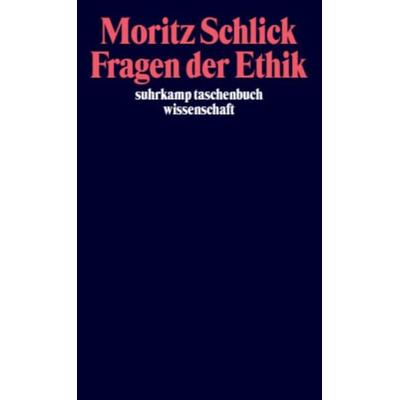Fragen der Ethik, Taschenbuch von Moritz Schlick, Suhrkamp, 978-3-518-28077-5