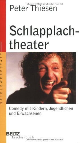 Peter Thiesen - Schlapplachtheater: Comedy mit Kindern, Jugendlichen und Erwachsenen (Beltz Taschenbuch / Spielewerkstatt) - Preis vom 18.10.2026 15:28:09 h