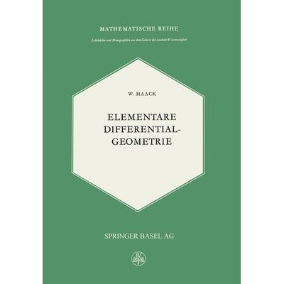 Elementare Differentialgeometrie, Taschenbuch von W. Haack, Springer Basel, 978-3-0348-6951-5