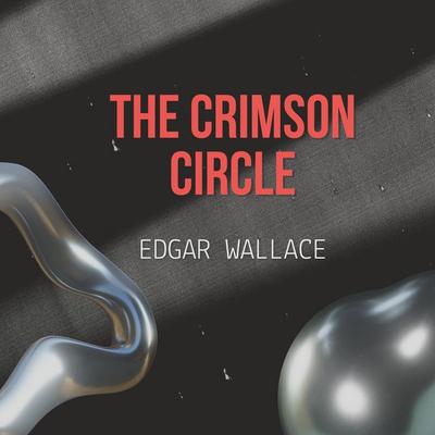 The Crimson Circle - Edgar Wallace, Audio, 4070169435179