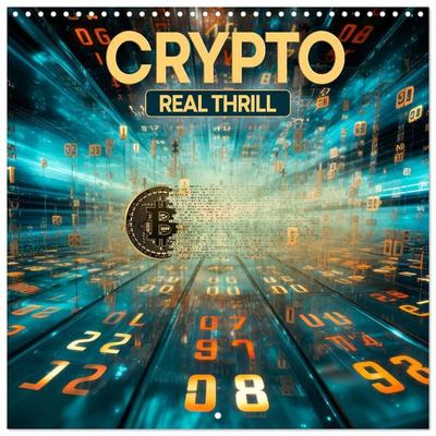 CRYPTO Real thrill (Wall Calendar 2026 12 × 12 Inch) CALVENDO 12 Month Wall Calendar