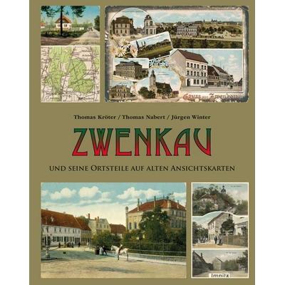 Zwenkau und seine Ortsteile auf alten Ansichtskarten, Gebundene Ausgabe von Thomas Nabert,Thomas Kröter,Jürgen Winter, Pro Leipzig, 978-3-949586-15-6