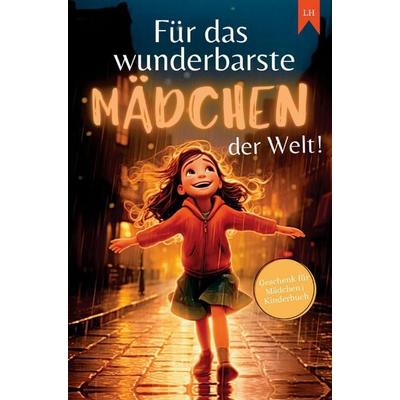 Für das wunderbarste Mädchen der Welt!:, Taschenbuch von Lisa Hofer, D&D Bücher, 978-3-903727-23-6