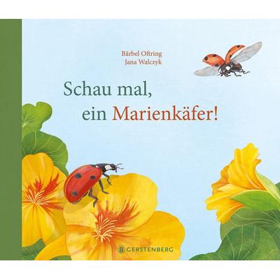 Schau mal, ein Marienkäfer!, Gebundene Ausgabe von Bärbel Oftring, Gerstenberg, 978-3-8369-5659-8