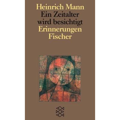 Ein Zeitalter wird besichtigt, Taschenbuch von Heinrich Mann, Fischer Taschenbuch Verlag, 978-3-596-25929-8