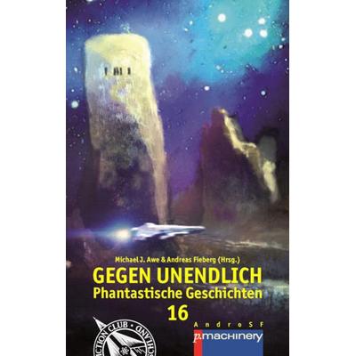 GEGEN UNENDLICH 16, Taschenbuch von , P.machinery, 978-3-95765-234-8