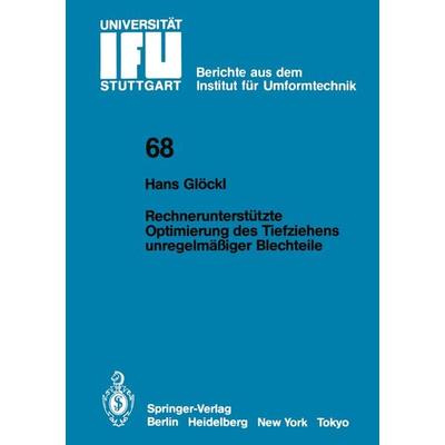 Rechnerunterstützte Optimierung des Tiefziehens unregelmäßiger Blechteile, Taschenbuch von H. Glöckl, Springer Berlin, 978-3-540-12522-8
