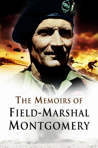 Montgomery of Alamein, Bernard Law, Viscount - The Memoirs of Field Marshal Montgomery - Preis vom 09.10.2026 07:28:09 h