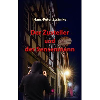 Der Zusteller und der Sensenmann, Taschenbuch von Hans-Peter Strämke, Spica Verlag GmbH, 978-3-9850314-4-3