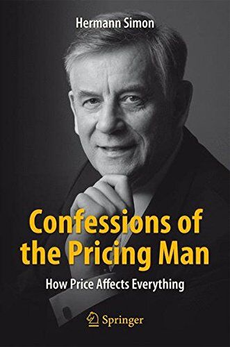 Hermann Simon - Confessions of the Pricing Man: How Price Affects Everything - Preis vom 11.10.2026 15:43:13 h