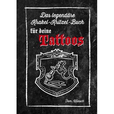 Das legendäre Krakel-Kritzel-Buch für deine Tattoos, Taschenbuch von Ute Wünsch-Cloerkes, BoD – Books on Demand, 978-3-7460-8914-0