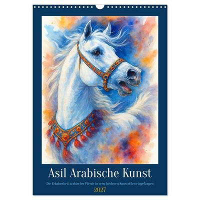 Asil Arabische Kunst (Wandkalender 2027 DIN A3 hoch), CALVENDO Monatskalender