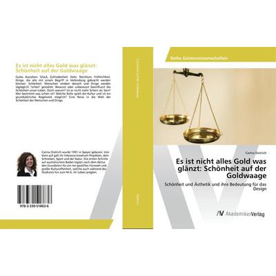 Es ist nicht alles Gold was glänzt: Schönheit auf der Goldwaage, Taschenbuch von Carina Dietrich, AV Akademikerverlag, 978-3-330-51863-6