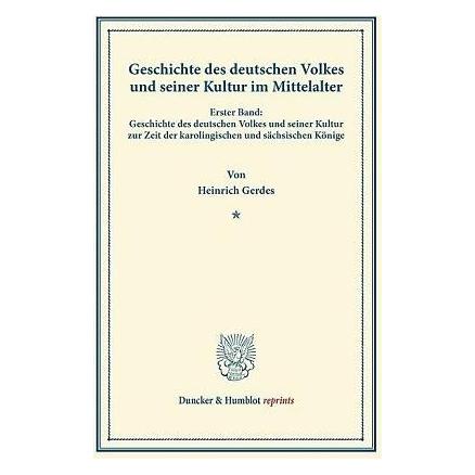 Duncker & Humblot Geschichte des deutschen Volkes und seiner Kultur im Mittelalter (Deutsch, Softcover, Heinrich Gerdes) (7269785)