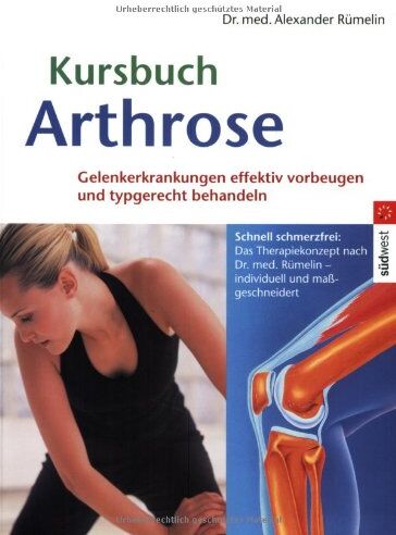 Rümelin, Dr. med. Alexander - Kursbuch Arthrose: Gelenkerkrankungen effektiv vorbeugen und typgerecht behandeln - Preis vom 10.10.2026 11:48:34 h