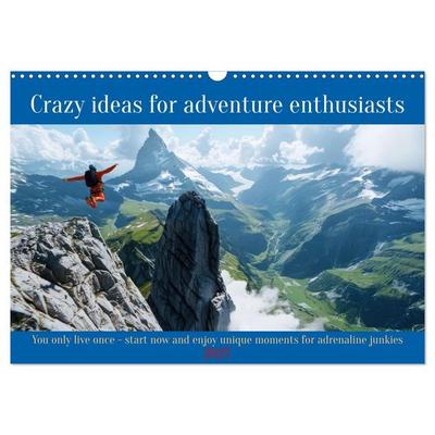 Crazy ideas for adventure enthusiasts (Wall Calendar 2027 DIN A3 landscape), CALVENDO 12 Month Wall Calendar