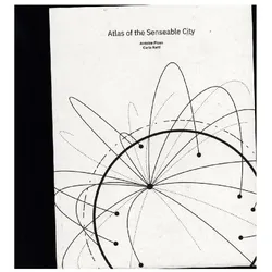 Atlas of the Senseable City, Fachbücher von Carlo Ratti, Antoine Picon