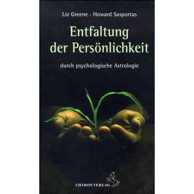 Die Entfaltung der Persönlichkeit, Gebundene Ausgabe von Liz Greene,Howard Sasportas, Chiron, 978-3-89997-130-9