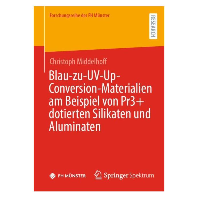Springer Blau-zu-UV-Up-Conversion-Materialien am Beispiel von Pr3+ dotierten Silikaten und Alumina (Deutsch, Softcover, Christoph Middelhoff) (59967907)