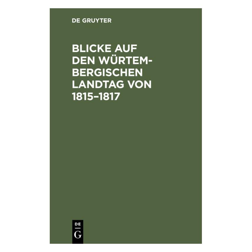 De Gruyter Blicke auf den Würtembergischen Landtag (67771831)