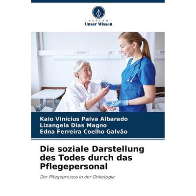Die soziale Darstellung des Todes durch das Pflegepersonal -
