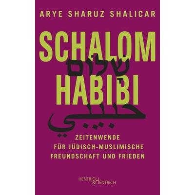 Schalom Habibi, Paperback von Arye Sharuz Shalicar, Hentrich und Hentrich Verlag Berlin, 978-3-95565-552-5